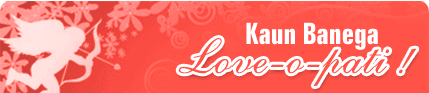 Kaun Banega Love-o-pati!