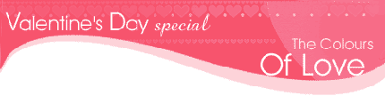 Valentine's day Specials - The colours of love - Get the right Valentine look