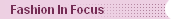 Fashion In Focus